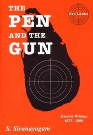 The Pen and the Gun Selected Wrtings 1977-2001 S. Sivanayagam 