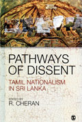 Pathways of Dissent Tamil Nationalism in Sri Lanka R Cherian editor 2009