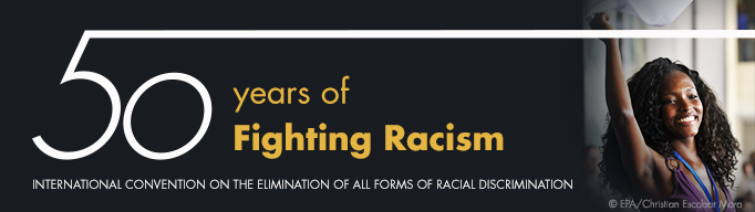 50th Anniversary of the International Convention on the Elimination of All Forms of Racial Discrimination