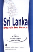 Sri Lanka: Search for Peace/edited by Alok Bansal, M. Mayilvaganan and Sukanya Podder.