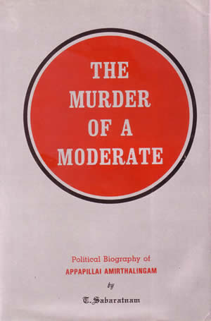 Murder of a Moderat A Amirthalingam biography book cover T Sabaratnam