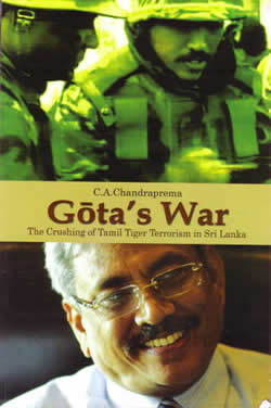 Gota's War The Crushing of Tamil Tiger Terrorism in Sri Lanka 2012